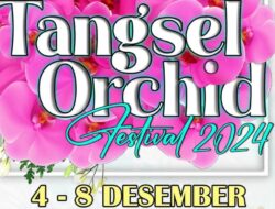 Meriahkan HUT ke-16, Pemkot Gelar Tangsel Orchid Festival 2024